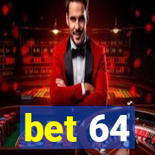 bet 64